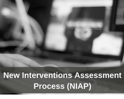 New Interventions Assessment Process (NIAP)