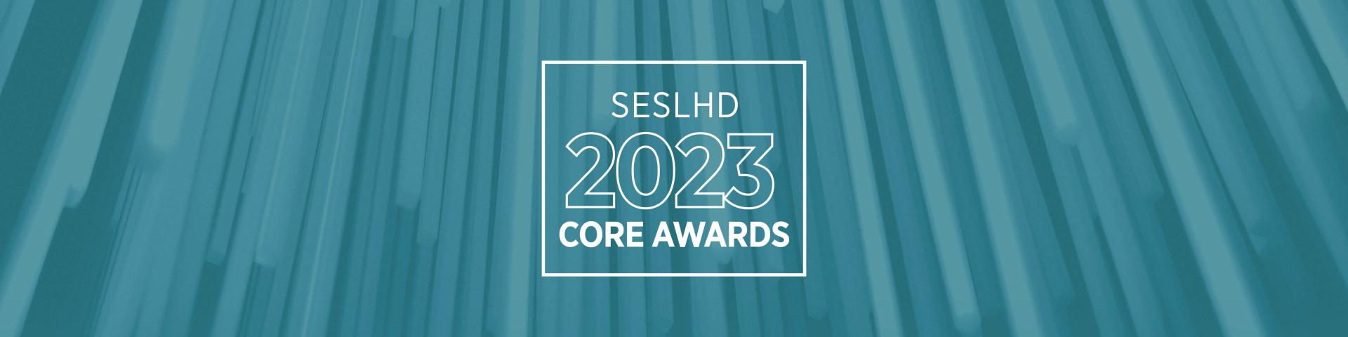SESLHD CORE AWARDS 2023