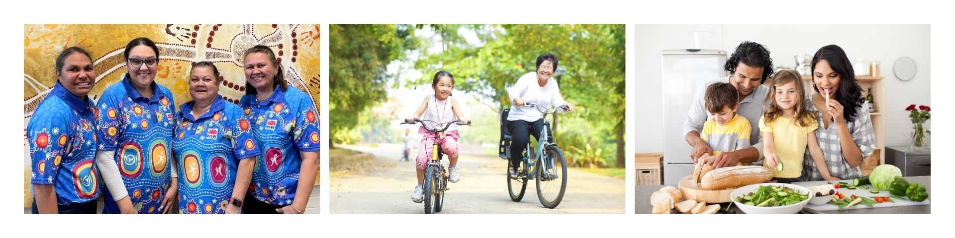 Aboriginal staff members, a Chinese granddaughter and grandmother riding bikes and a family preparing a healthy meal