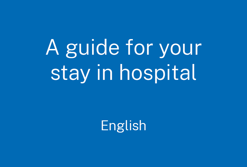 A guide for your stay in hospital